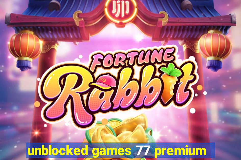 unblocked games 77 premium